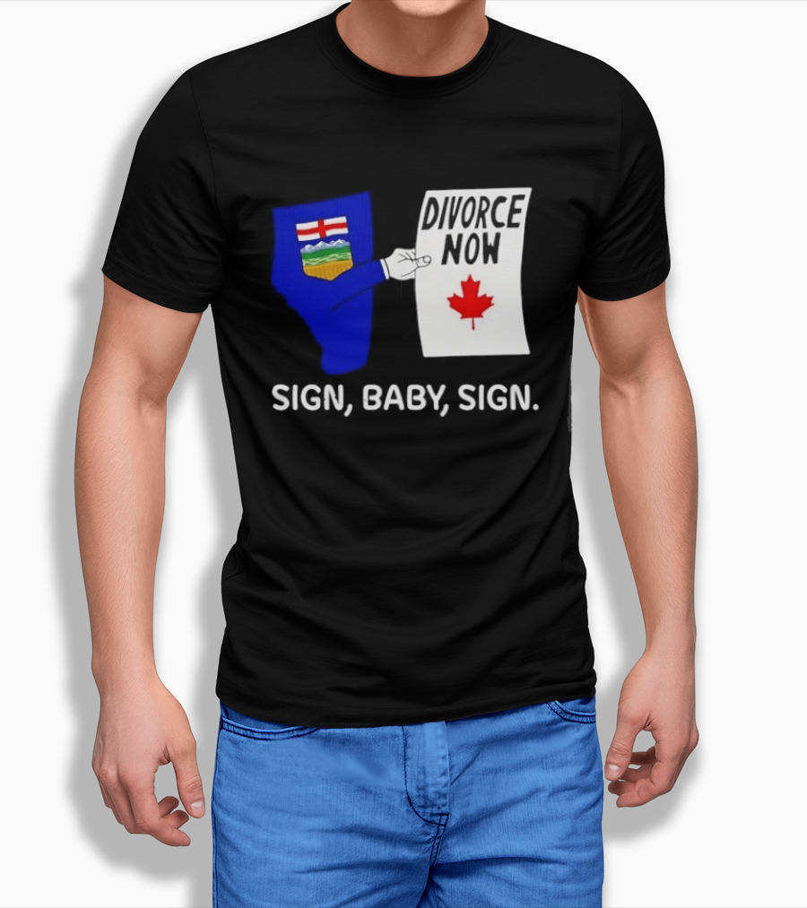 Alberta Divorce Now Sign Baby Sign Canada Flag T-Shirt