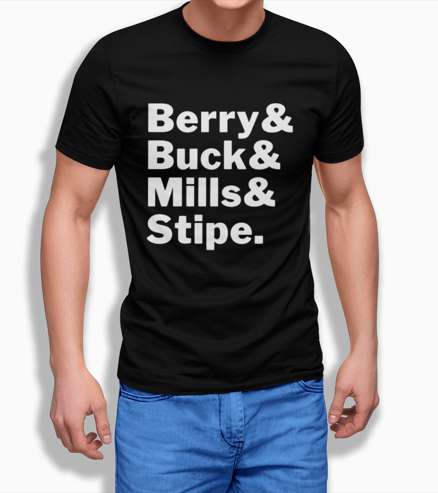 Berry Buck Mills Stipe Band Members Names T-Shirt