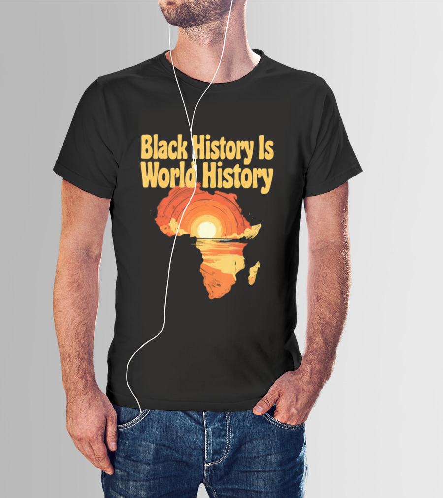 Black History Is World History African Map Pride Heritage Sun Sunset T-Shirt