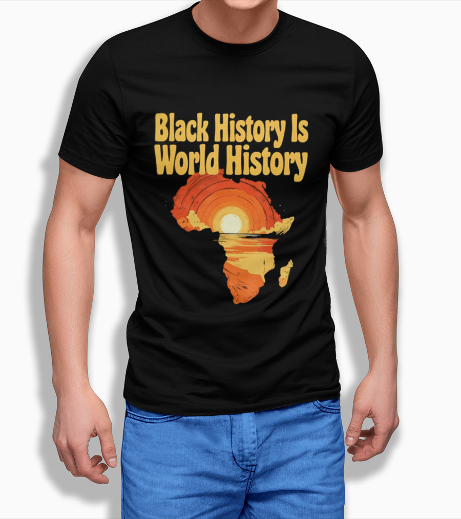 Black History Is World History African Map Pride Heritage Sun Sunset T-Shirt