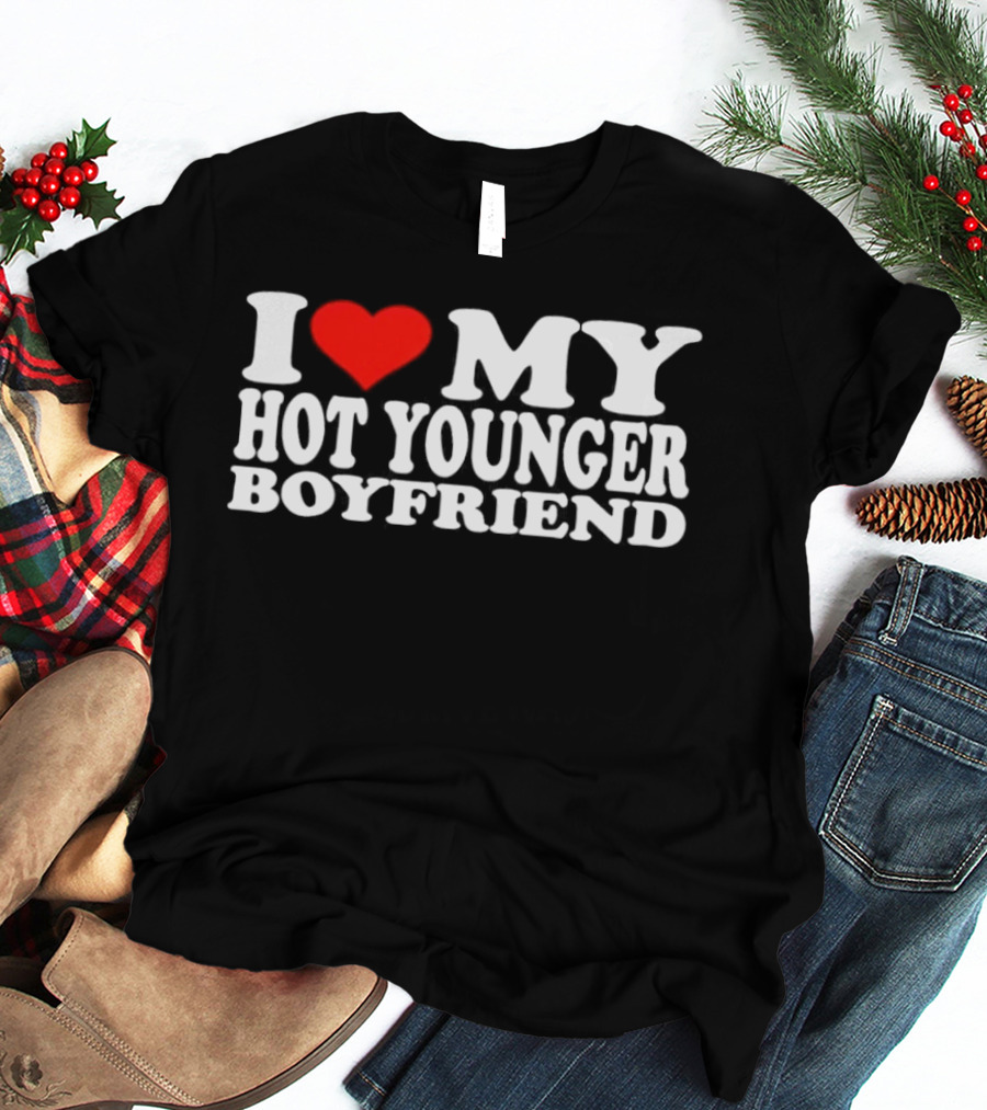 I Love My Hot Younger Boyfriend Red Heart T-Shirt