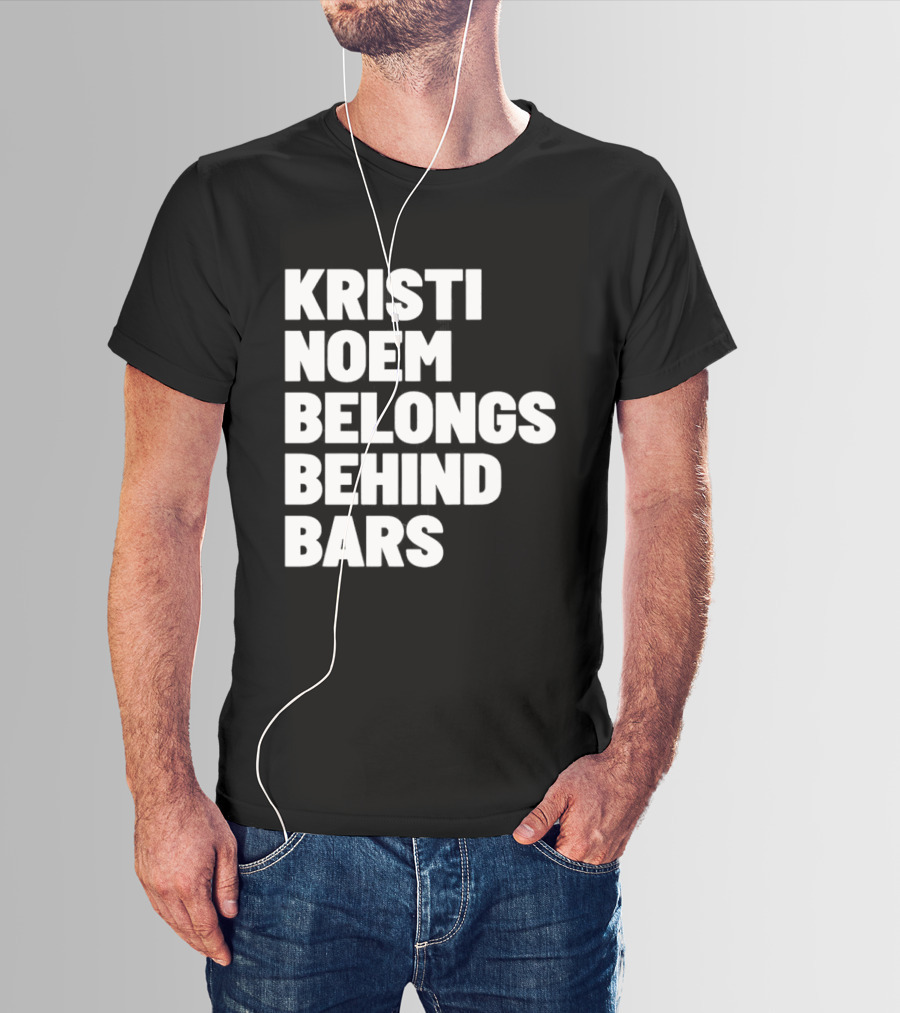 Kristi Noem Belongs Behind Bars T-Shirt