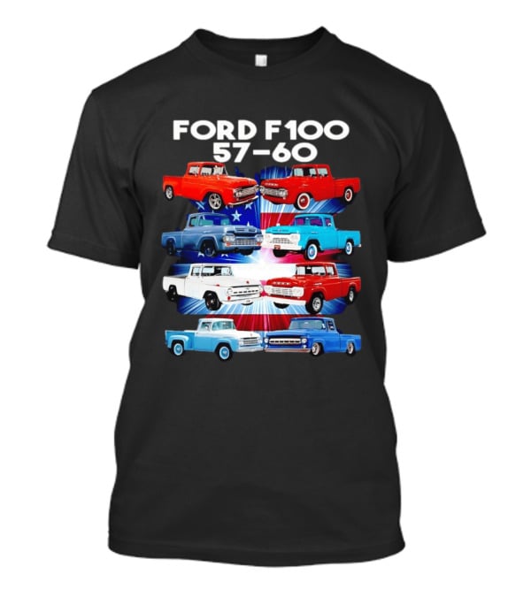 Ford F100 57 60 Classic American Pickup Truck Collection T-Shirt