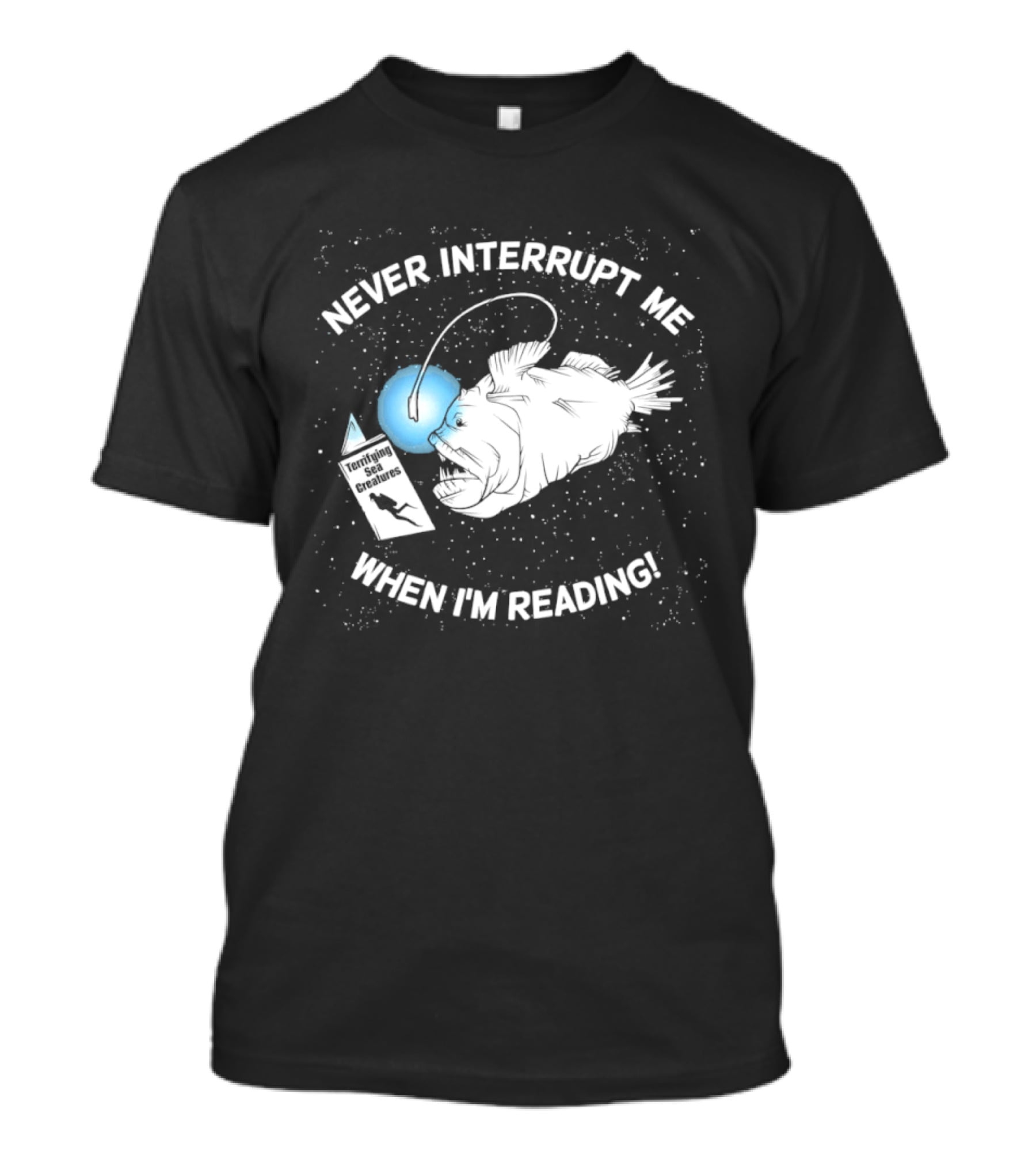 Never Interrupt Me When I'm Reading Angler Fish Book Light T-Shirt