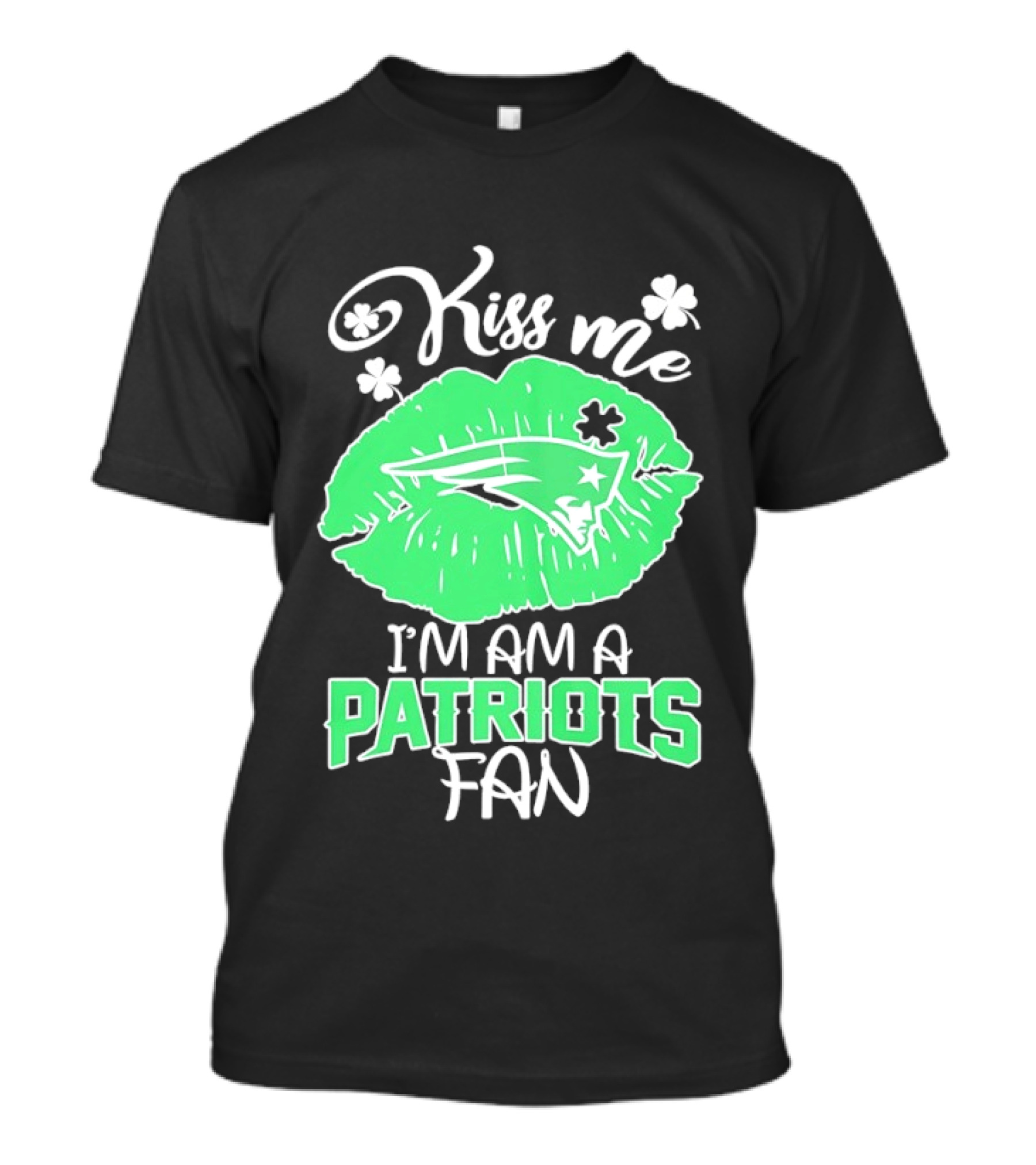 Kiss Me I'm A Patriots Fan Green Lips St. Patrick's Day New England Football T-Shirt