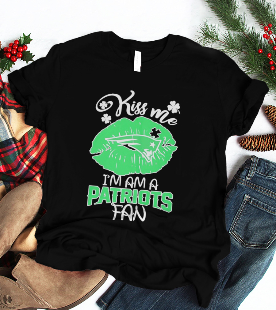 Kiss Me I'm A Patriots Fan Green Lips St. Patrick's Day New England Football T-Shirt