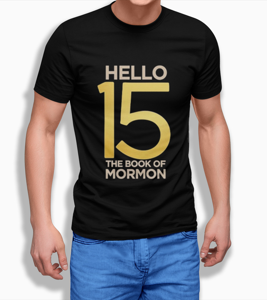 HELLO 15 The Book Of Mormon Anniversary Edition T-Shirt