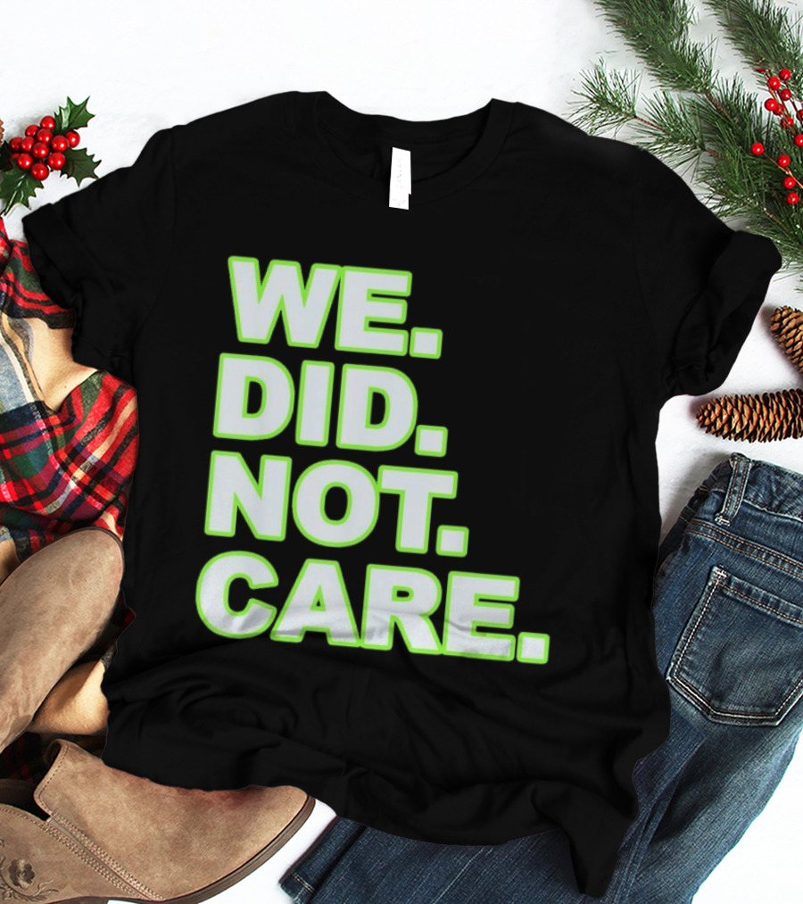 WE DID NOT CARE Neon T-Shirt