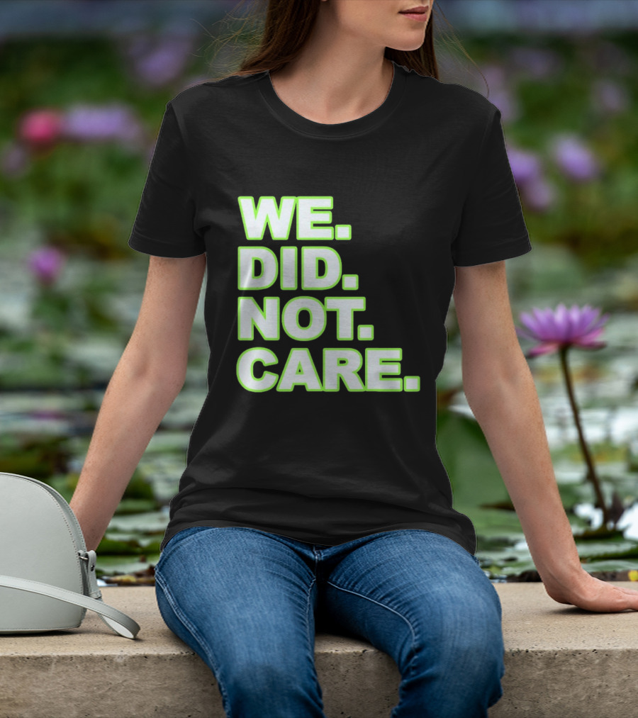 WE DID NOT CARE Neon T-Shirt