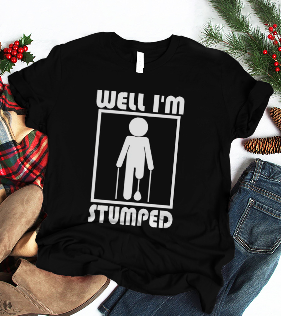Well I'm Stumped Stick Figure Humor Crutches Playful T-Shirt
