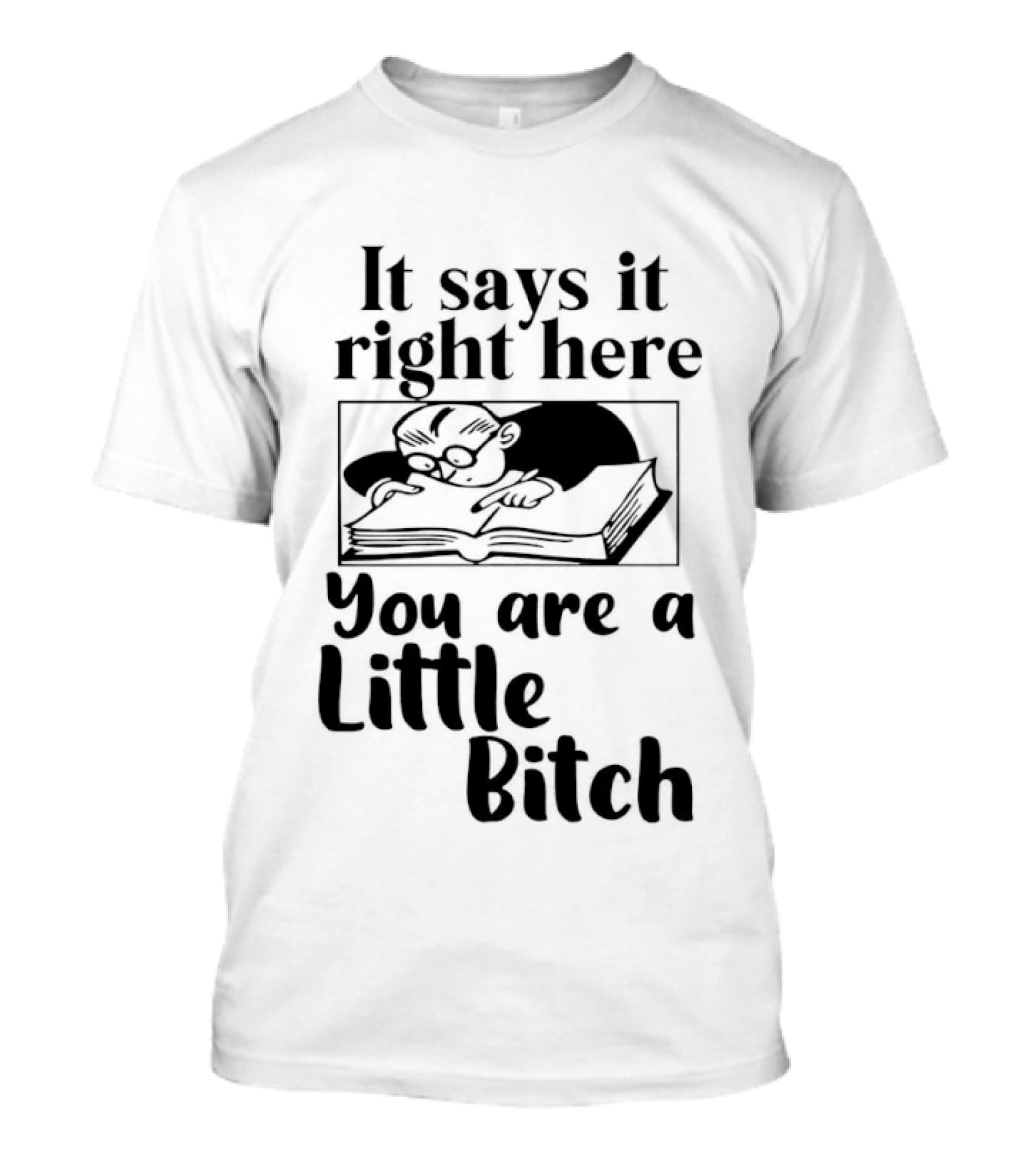 It Says It Right Here You Are A Little Bitch Cat Reading Book T-Shirt