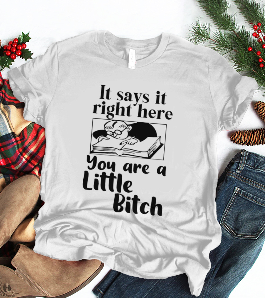 It Says It Right Here You Are A Little Bitch Cat Reading Book T-Shirt