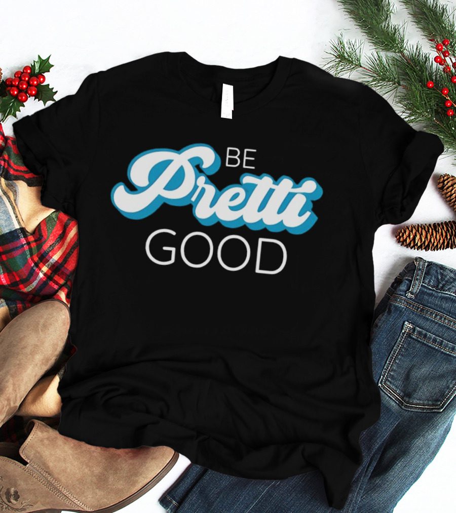 Be Pretti Be Good Anti ICE T-Shirt