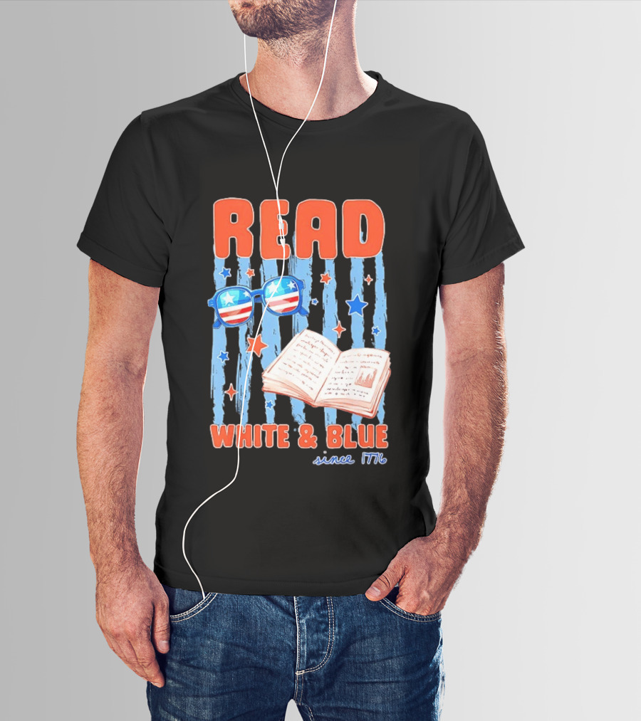 Read White And Blue Patriotic Bookish 4th Of July Since 1776 T-Shirt