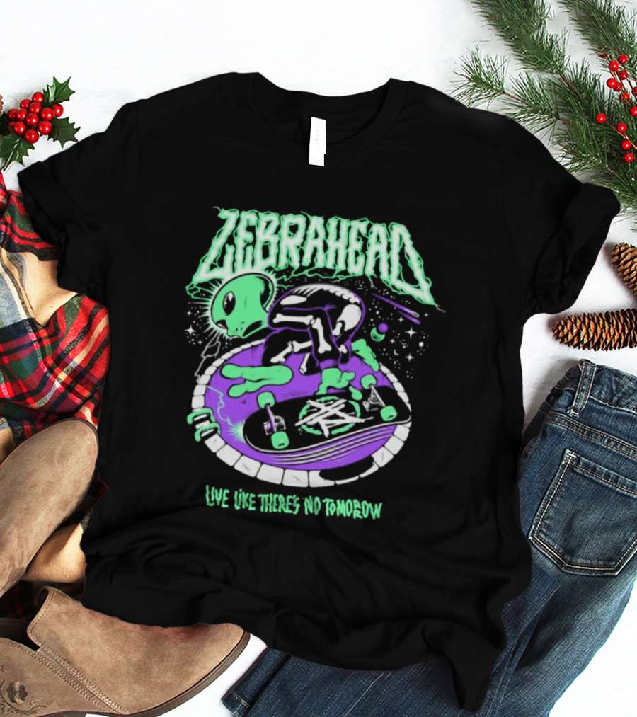 Zebrahead Live Like There's No Tomorrow Alien Skateboarding Extraterrestrial T-Shirt