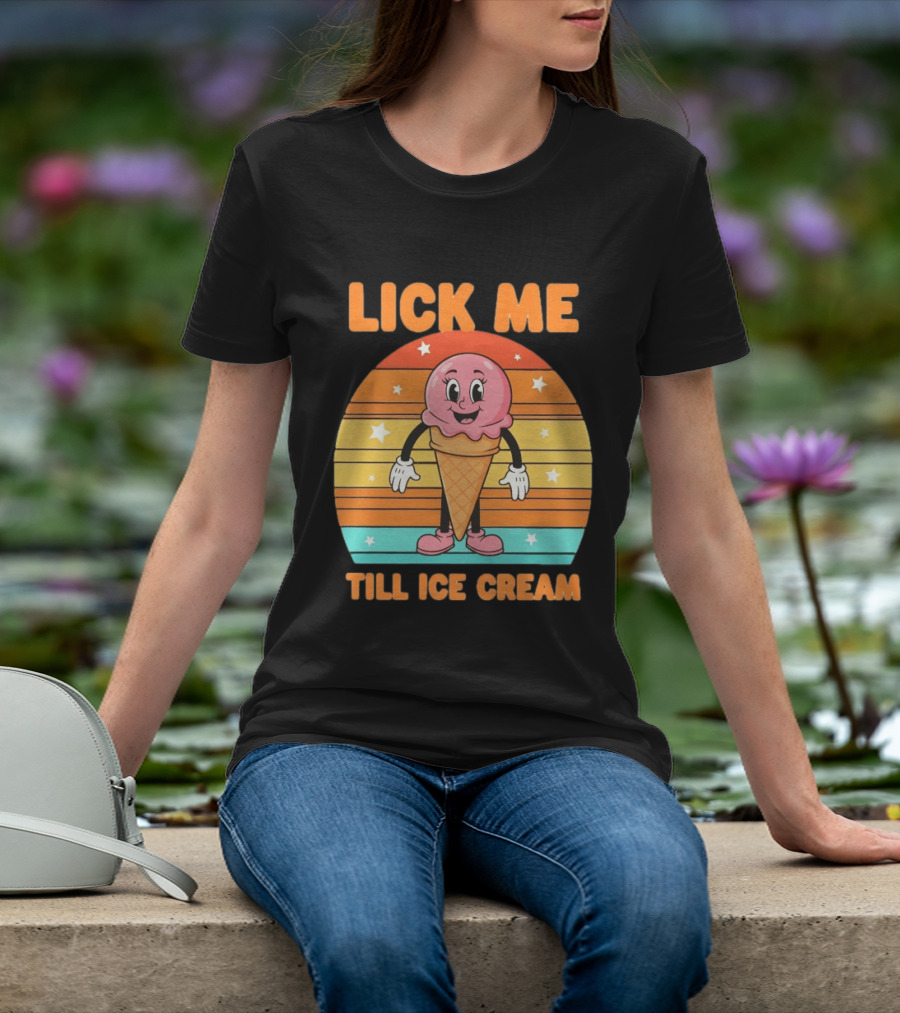Lick Me Till Ice Cream Cartoon Ice Cream Cone Retro Stripes T-Shirt