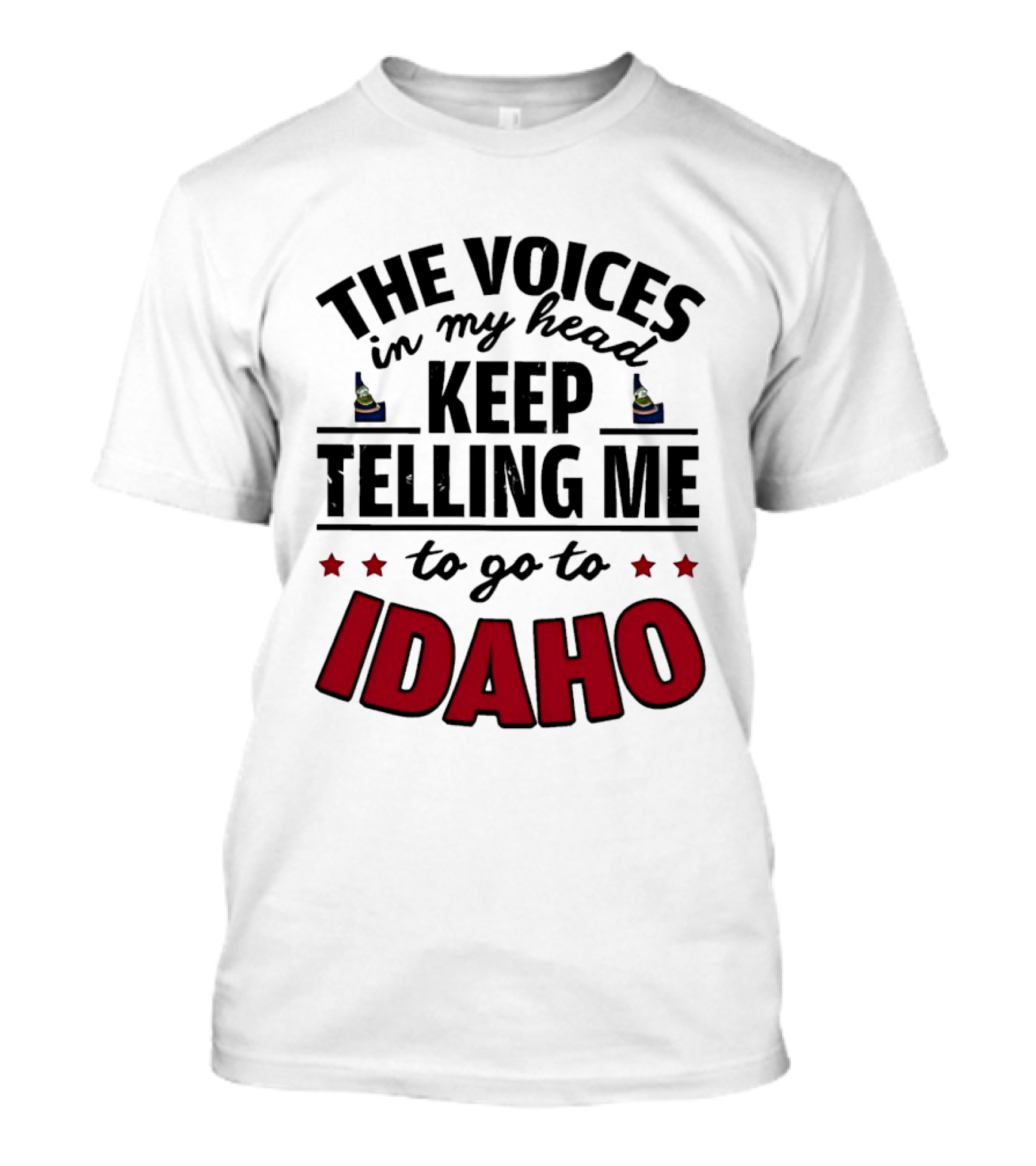 The Voices In My Head Keep Telling Me To Go To Idaho Flask And Stars T-Shirt