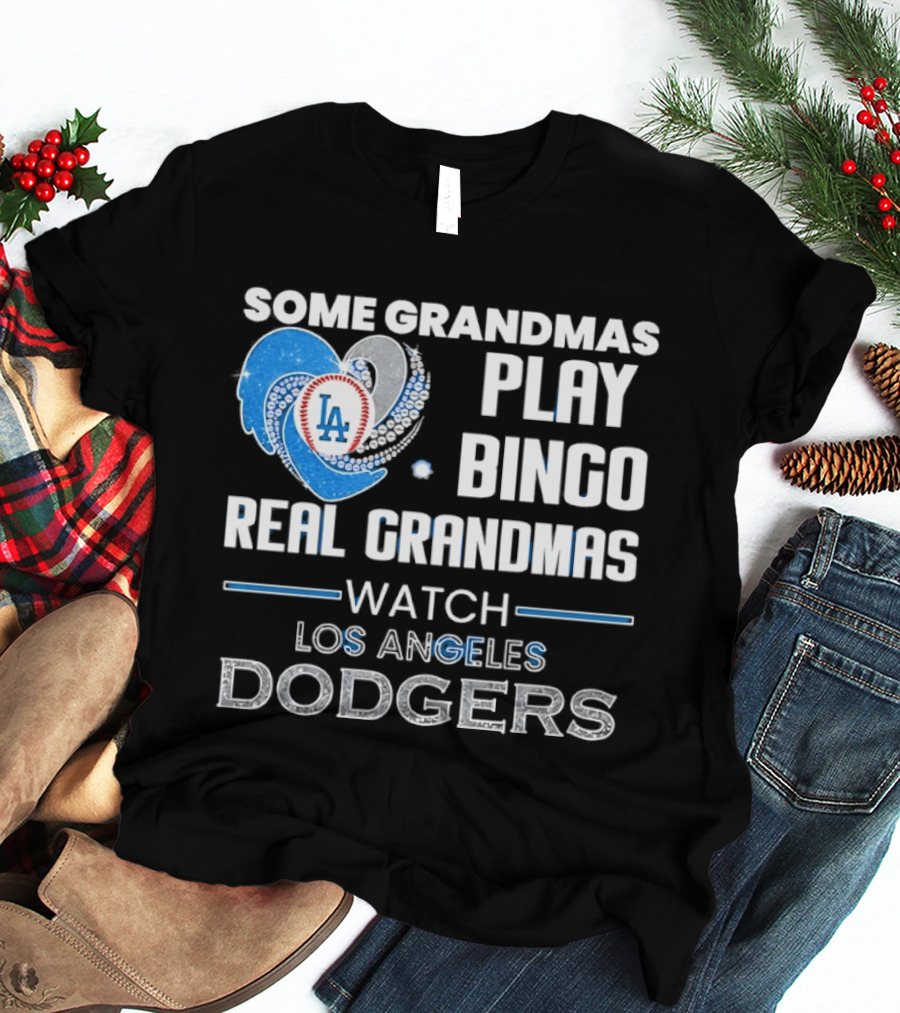 Los Angeles Dodgers Heart Real Grandmas Some Grandmas Play Bingo T-Shirt