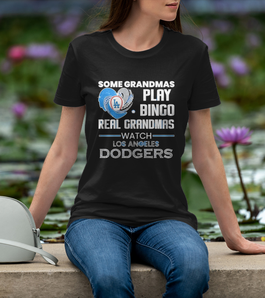 Los Angeles Dodgers Heart Real Grandmas Some Grandmas Play Bingo T-Shirt