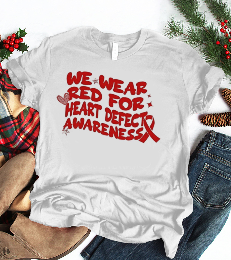We Wear Red Heart Defect Awareness Ribbon T-Shirt