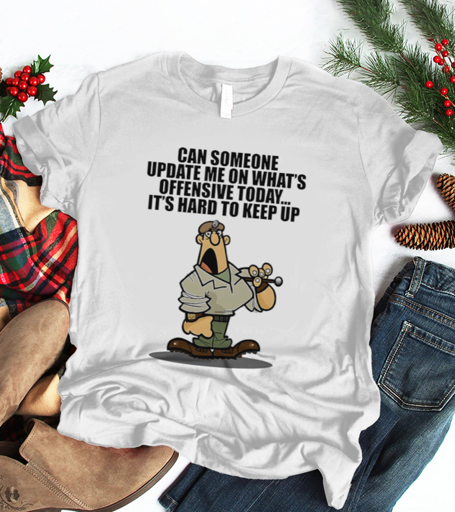 Can Someone Update Me On What's Offensive Today It's Hard To Keep Up Cartoon Soldier Confused T-Shirt