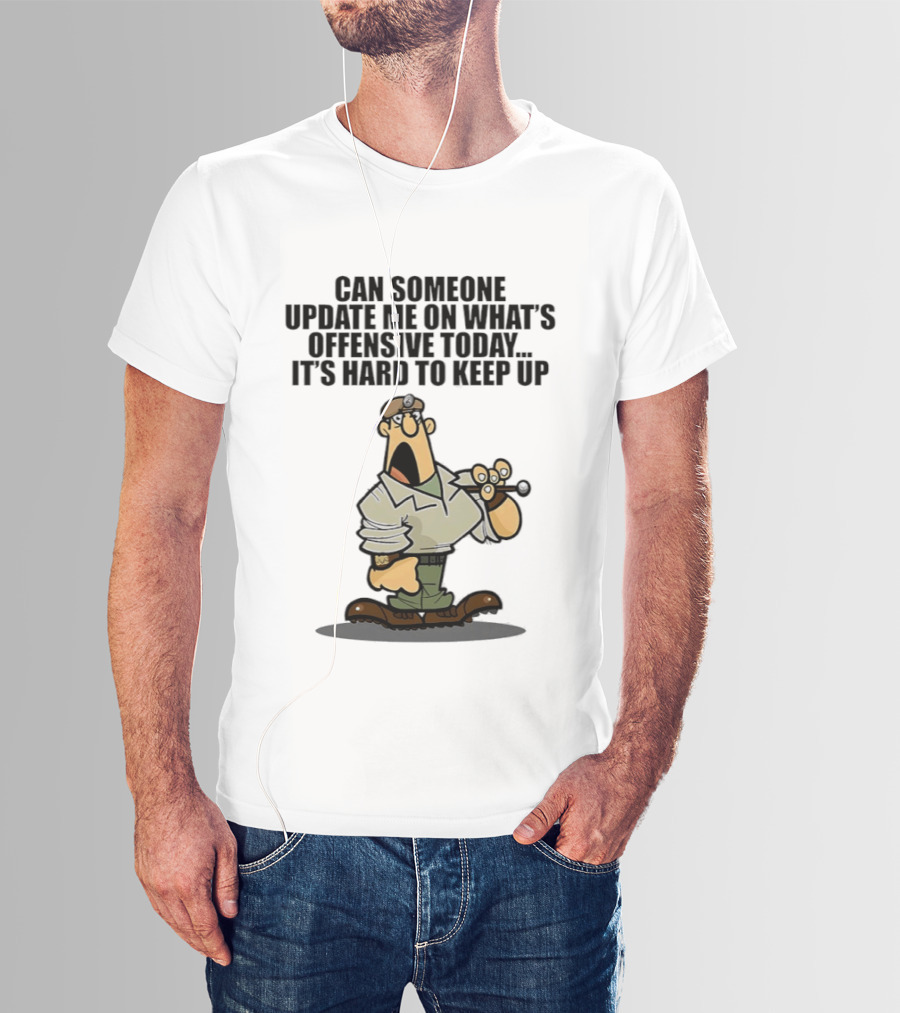 Can Someone Update Me On What's Offensive Today It's Hard To Keep Up Cartoon Soldier Confused T-Shirt