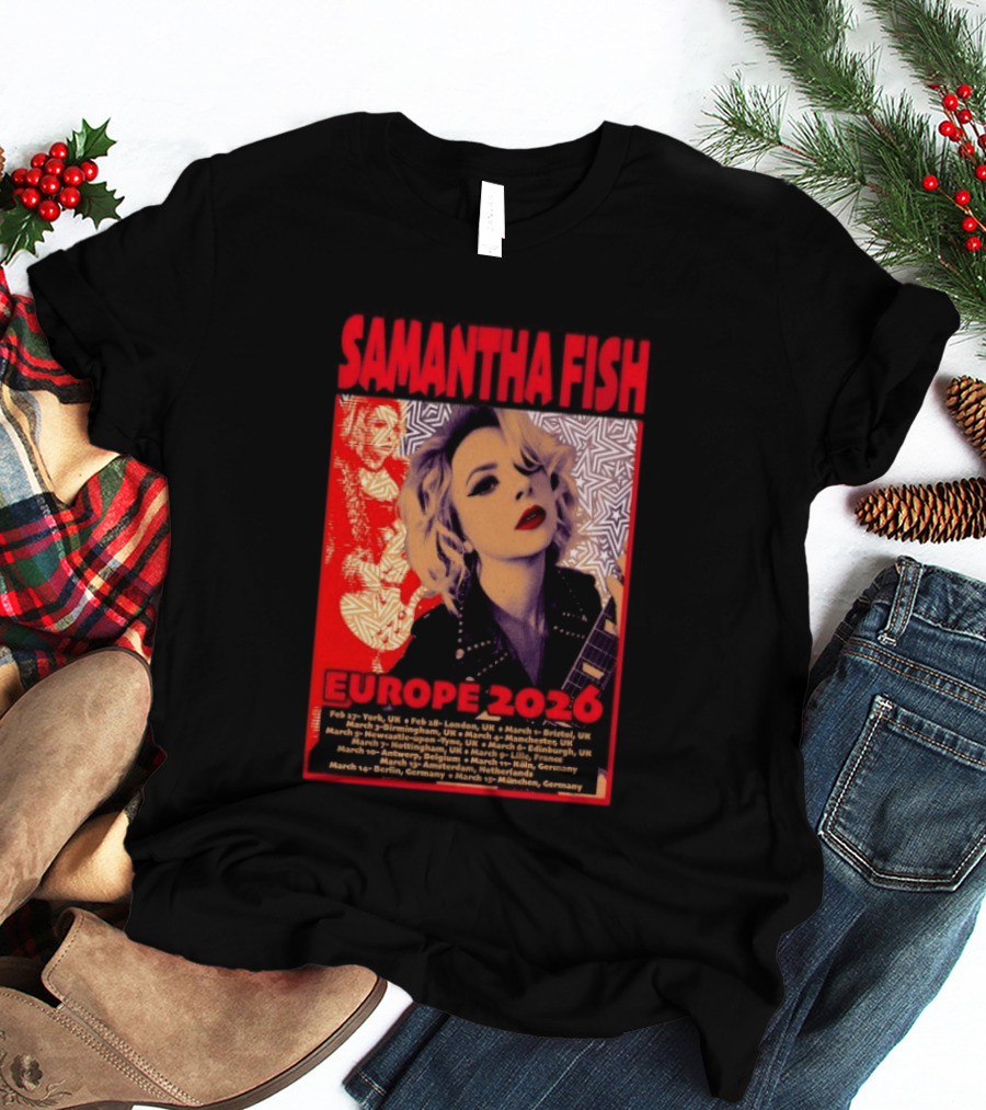 Samantha Fish Europe 2026 Tour Dates York London Bristol Brighton Newcastle Edinburgh Nottingham Lille Antwerp Amsterdam Cologne Berlin Munich T-Shirt