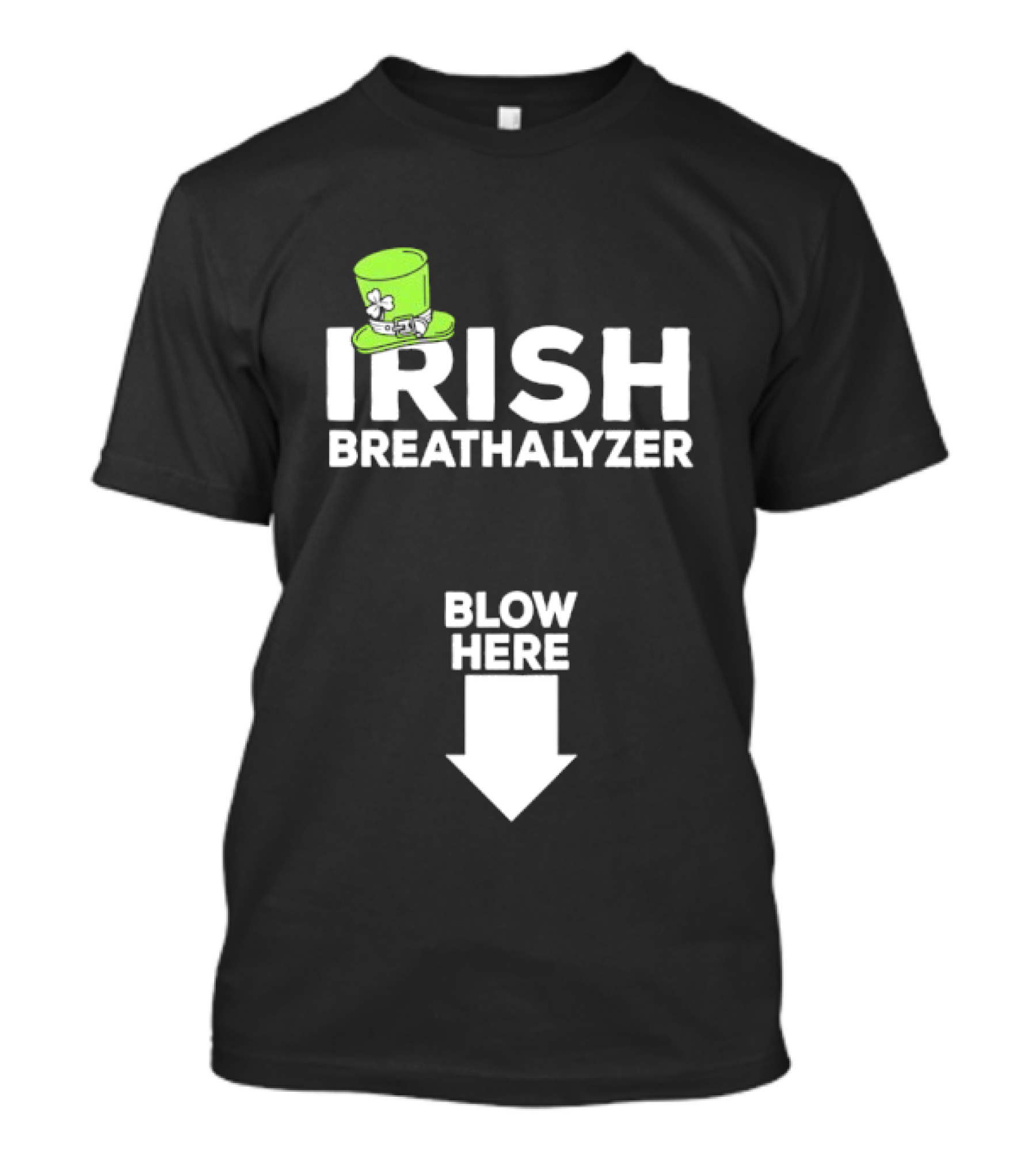 Irish Breathalyzer Blow Here St Patrick's Hat T-Shirt