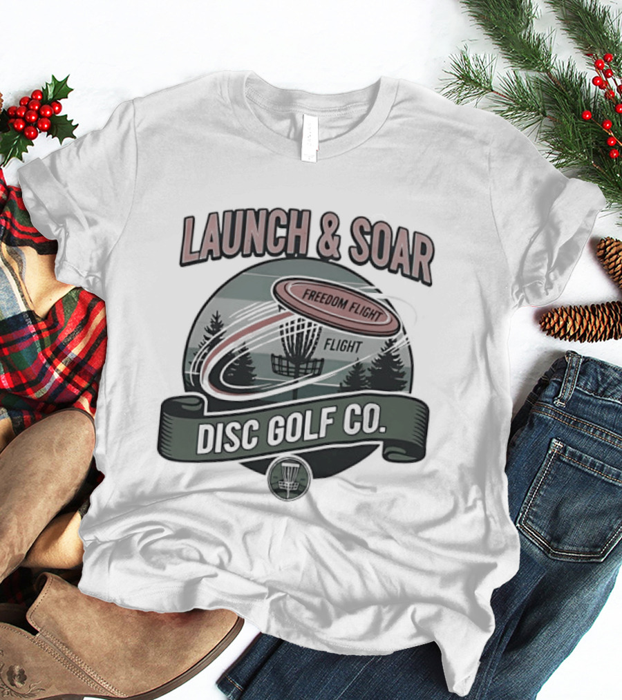 Launch And Soar Disc Golf Co Freedom Flight Disc T-Shirt