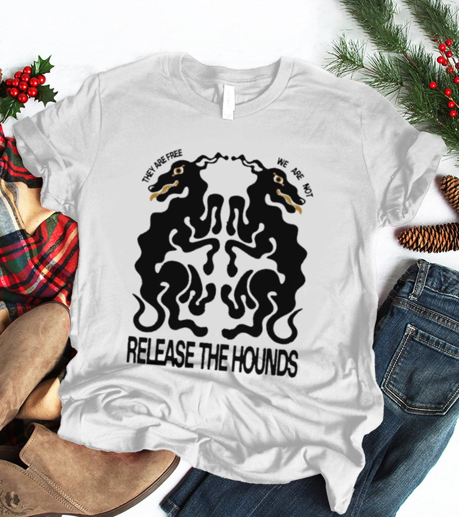 Release The Hounds They Are Free We Are Not Symmetrical Creature T-Shirt