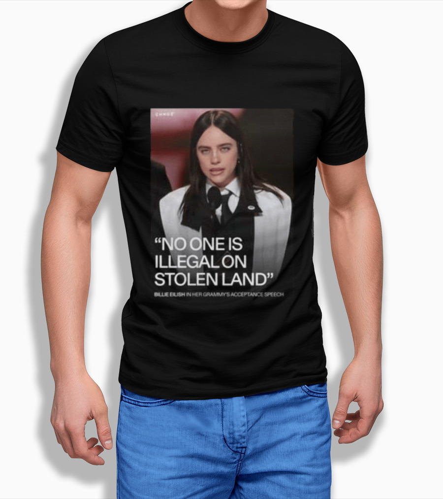 Billie Eilish Grammy Speech No One Is Illegal On Stolen Land T-Shirt