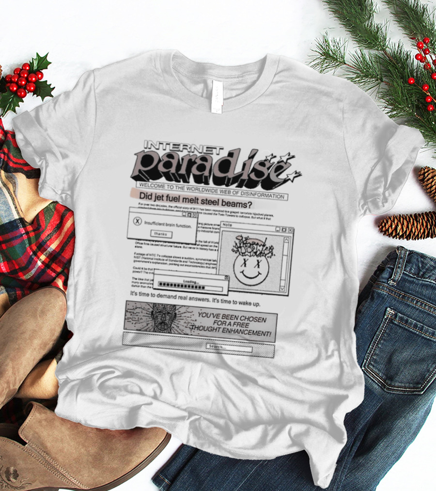 Internet Paradise Did Jet Fuel Melt Steel Beams Conspiracy Theory T-Shirt