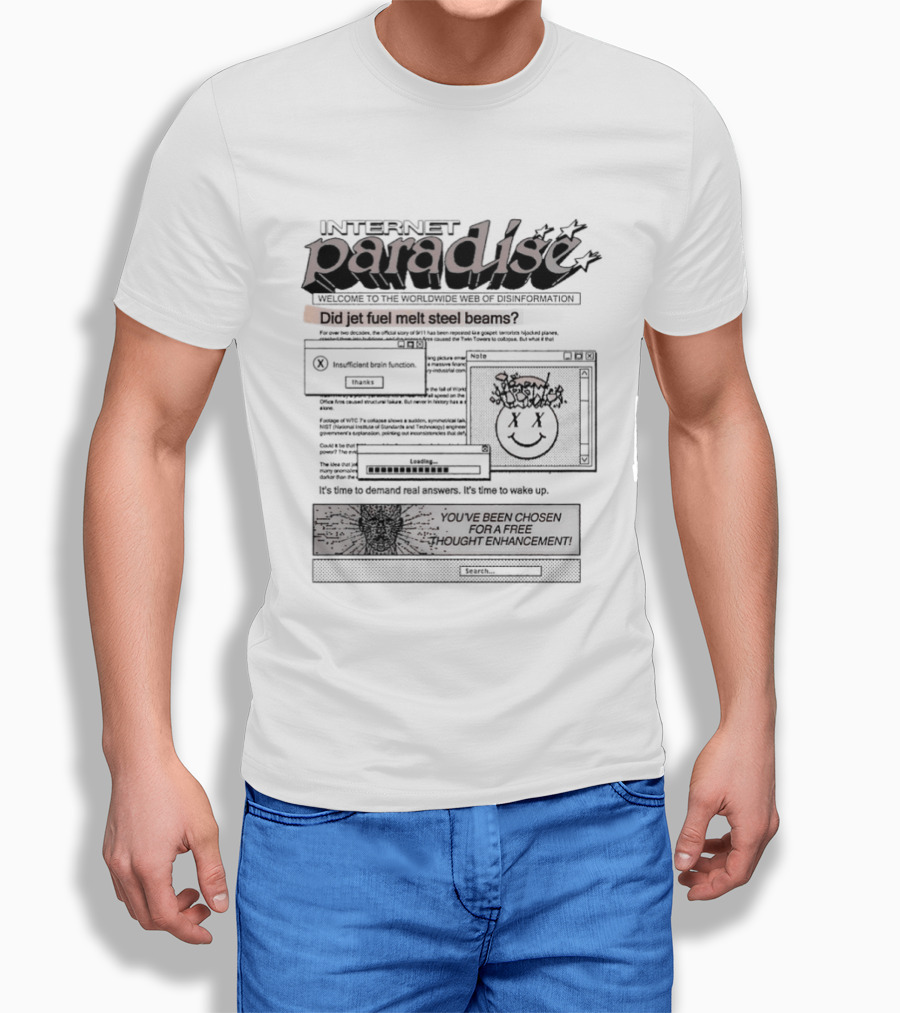 Internet Paradise Did Jet Fuel Melt Steel Beams Conspiracy Theory T-Shirt