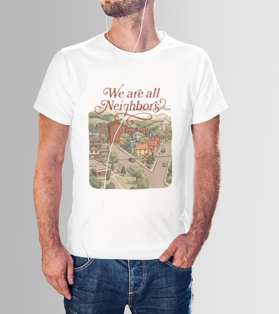 We Are All Neighbors Community Street Scene T-Shirt