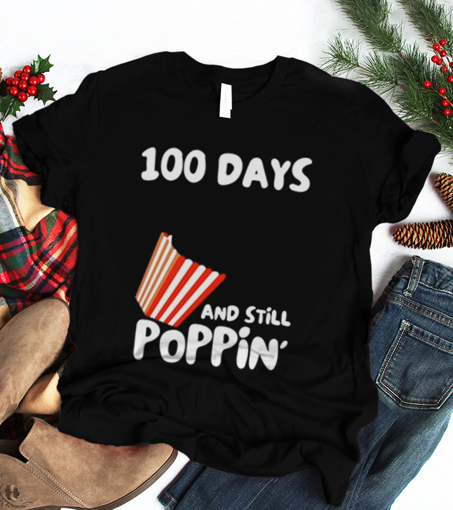 100 Days Of School And Still Poppin' Popcorn Fun Celebration T-Shirt