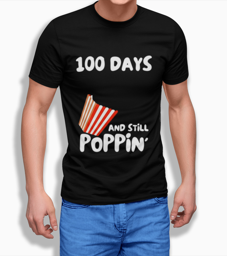 100 Days Of School And Still Poppin' Popcorn Fun Celebration T-Shirt