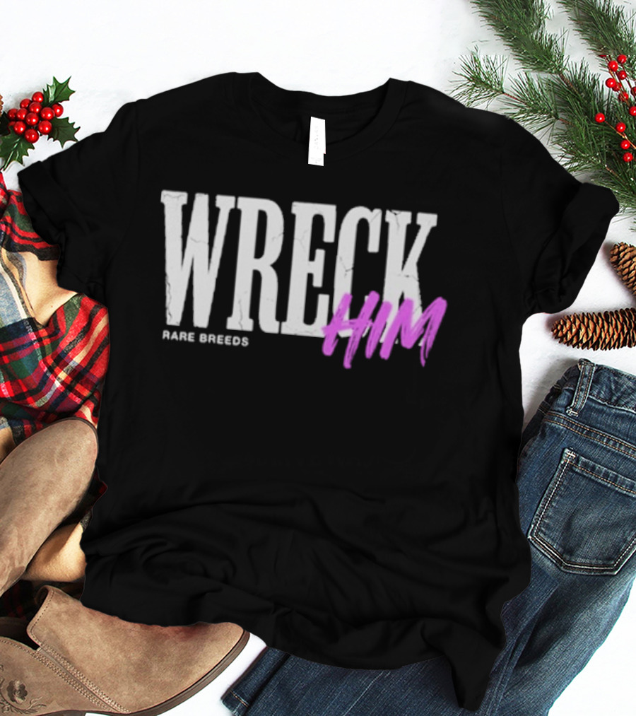 Wreck Him Rare Breeds Valentine's Day T-Shirt