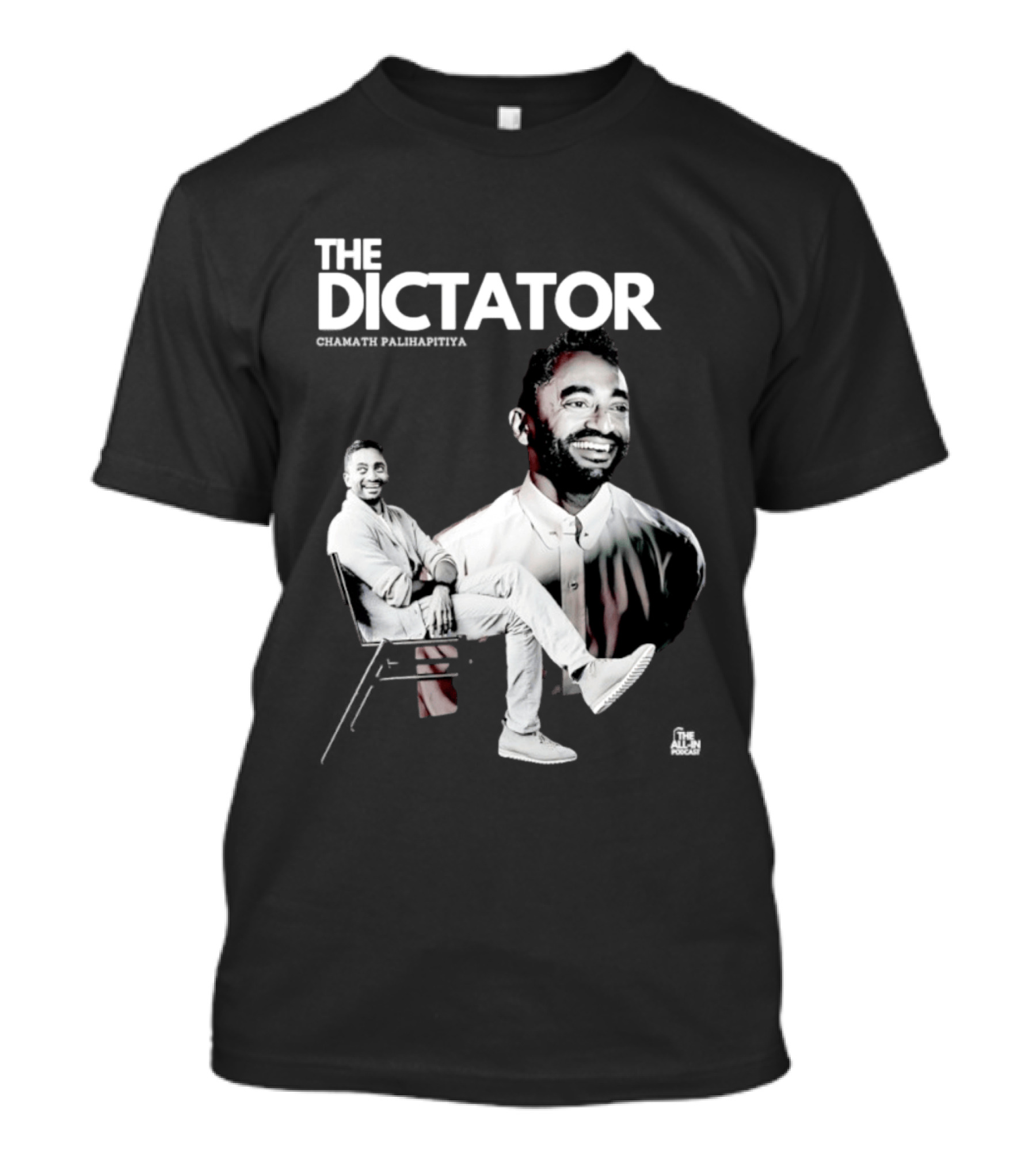 The Dictator Chamath Palihapitiya T-Shirt