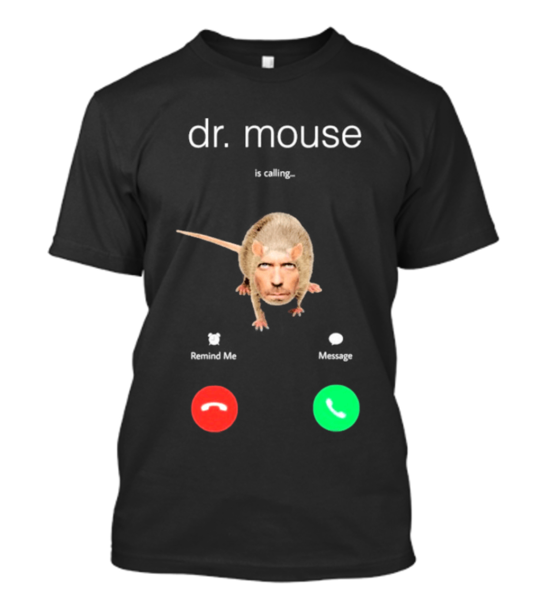 Dr Mouse Caller ID Remind Me Message Decline Accept T-Shirt