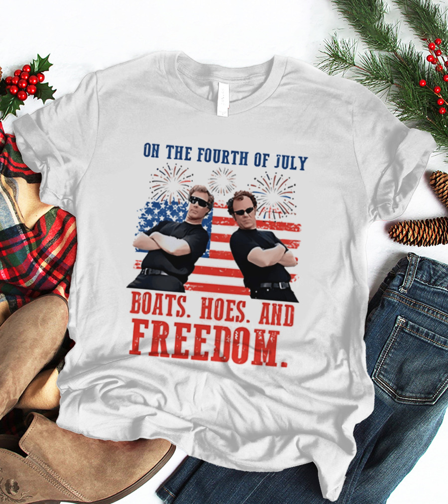 On The Fourth Of July Boats Hoes And Freedom Fireworks Step Brothers T-Shirt