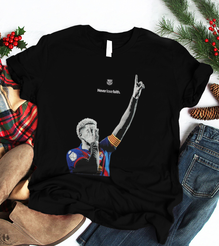 Ronald Araujo FC Barcelona Never Lose Faith T-Shirt