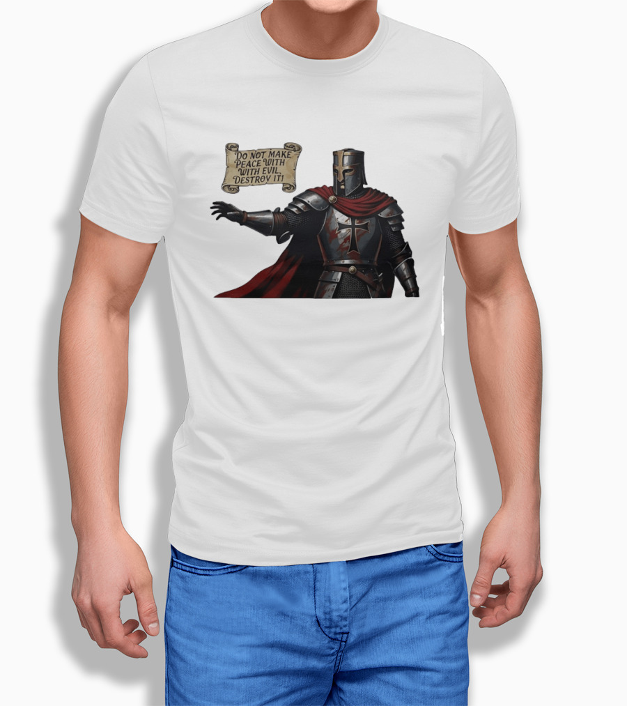 Knights Templar Do Not Make Peace With Evil Destroy It Medieval Crusader Armor Red Cloak T-Shirt