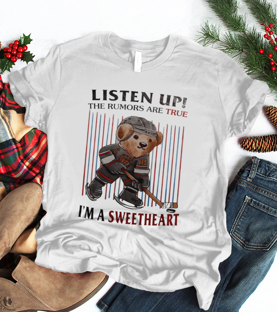 Listen Up The Rumors Are True I'm A Sweetheart Bear Hockey Player T-Shirt
