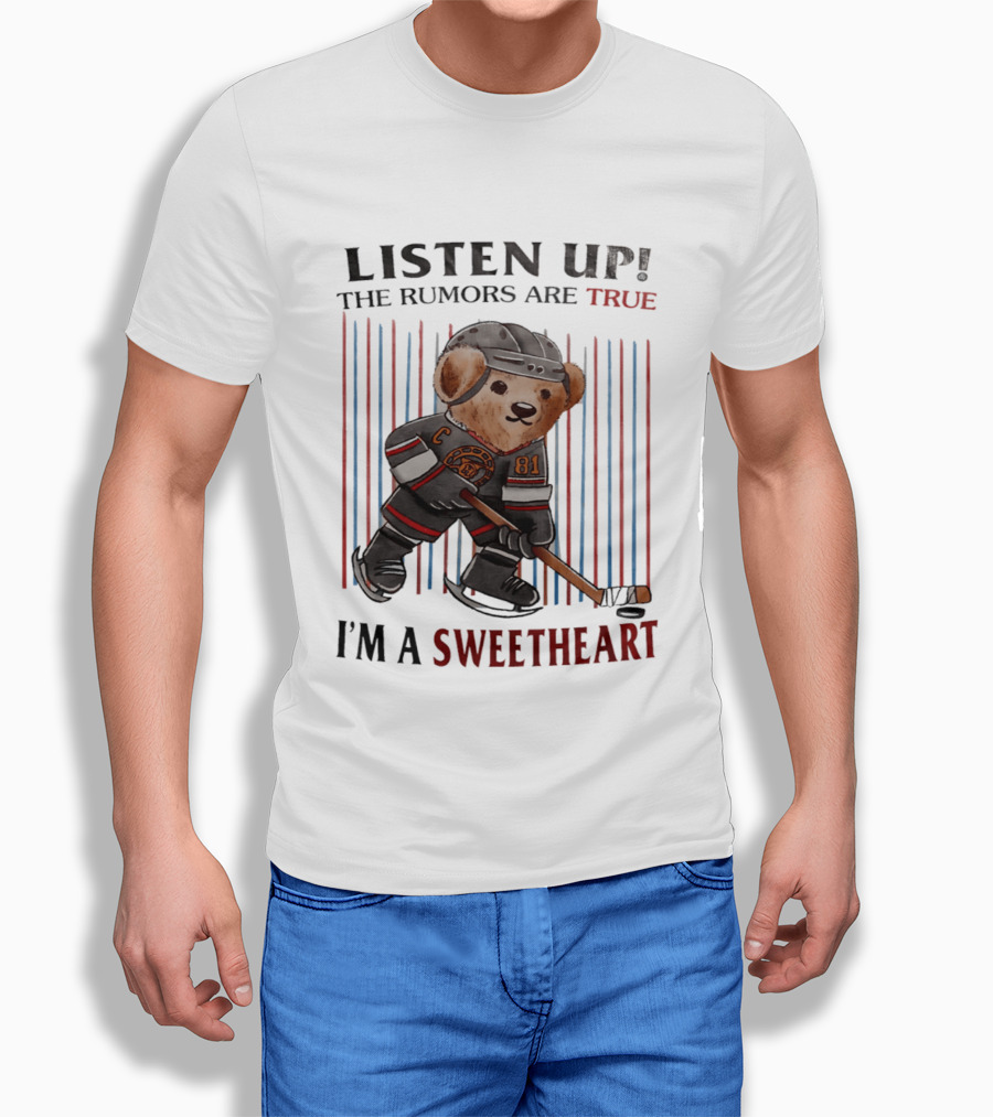 Listen Up The Rumors Are True I'm A Sweetheart Bear Hockey Player T-Shirt