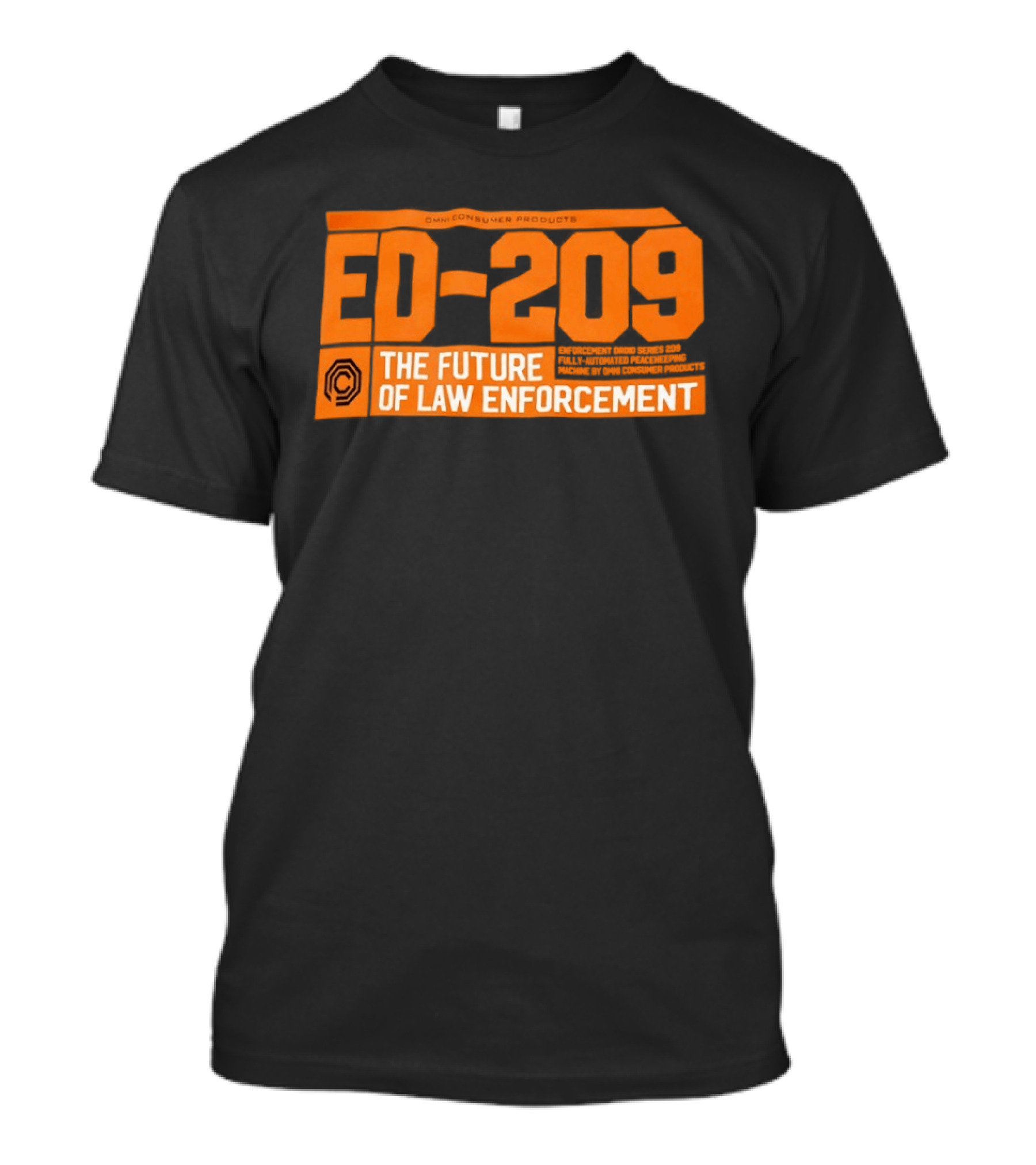 ED 209 Omni Consumer Products The Future Of Law Enforcement T-Shirt
