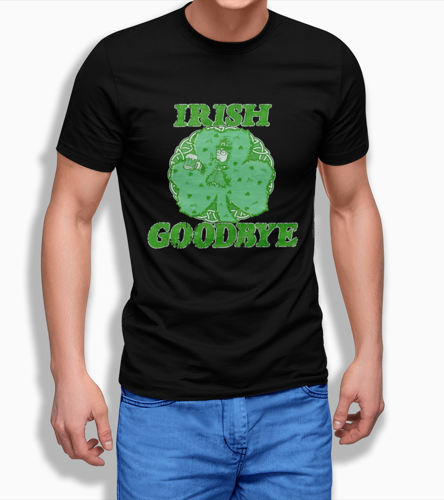 St Patrick's Day Irish Goodbye Shamrock Beer 2026 T-Shirt