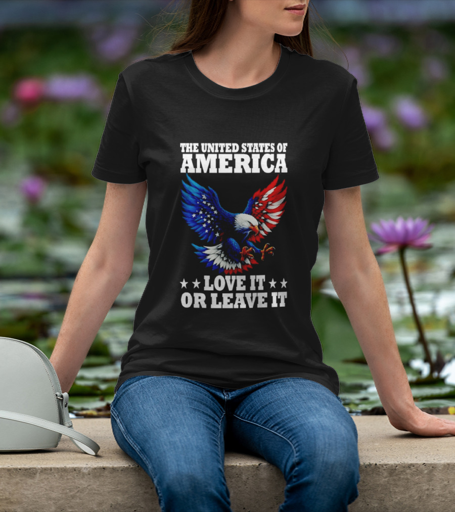 The United States Of America Eagle Stars Stripes Love It Or Leave It T-Shirt