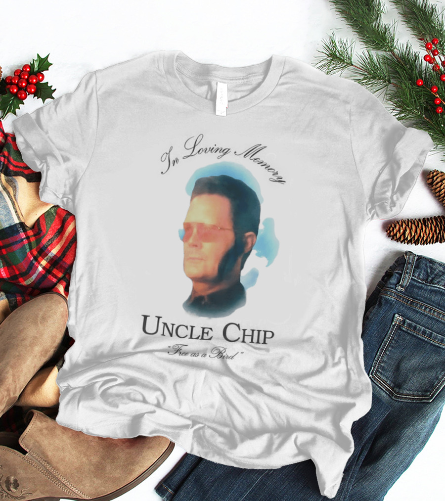 In Loving Memory Uncle Chip Free As A Bird T-Shirt