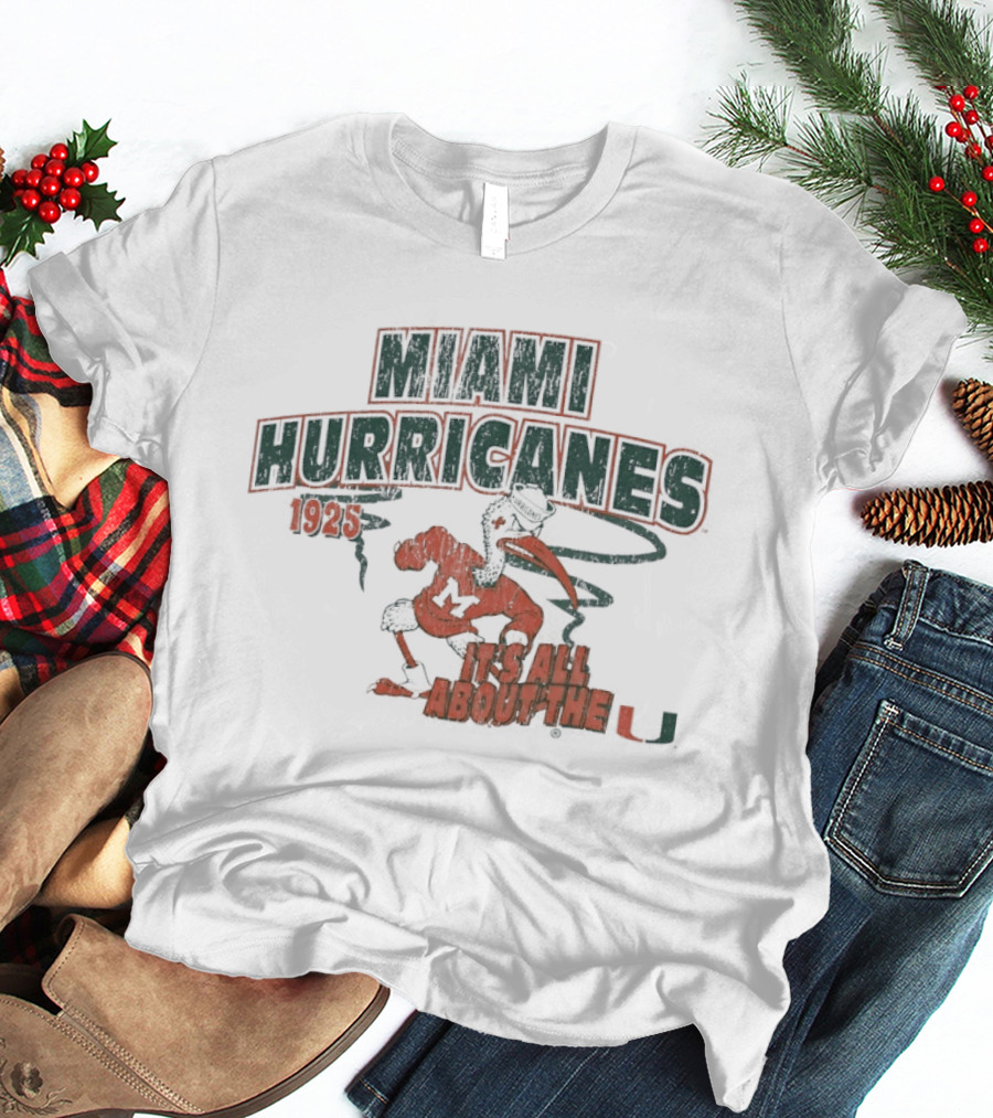 Miami Hurricanes 1925 It's All About The U T-Shirt