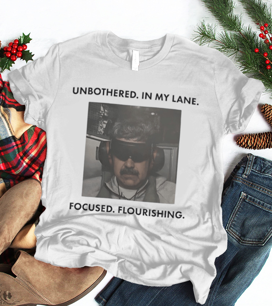 Nicolas Maduro Unbothered In My Lane Focused Flourishing T-Shirt